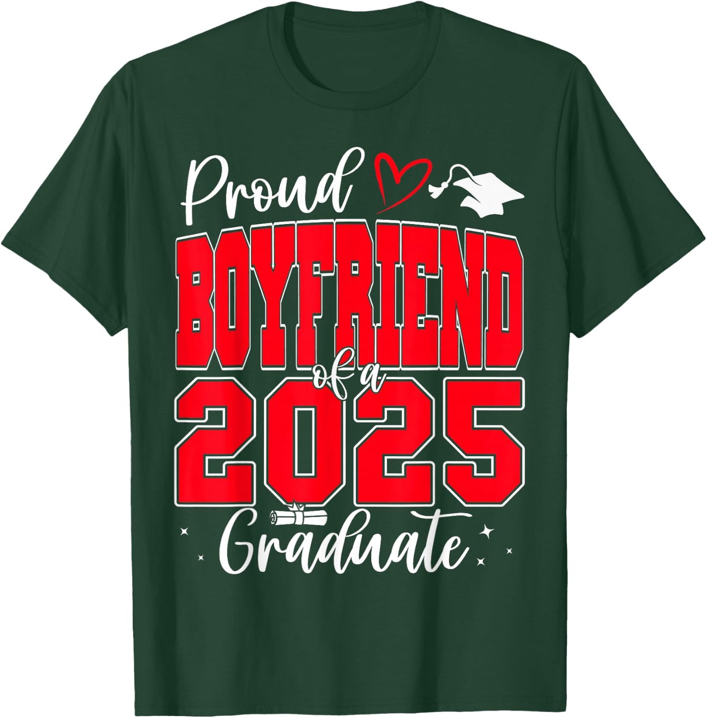 Proud Boyfriend of a Class of 2025 Graduate Graduation T-Shirt - T-Shirt | Forest