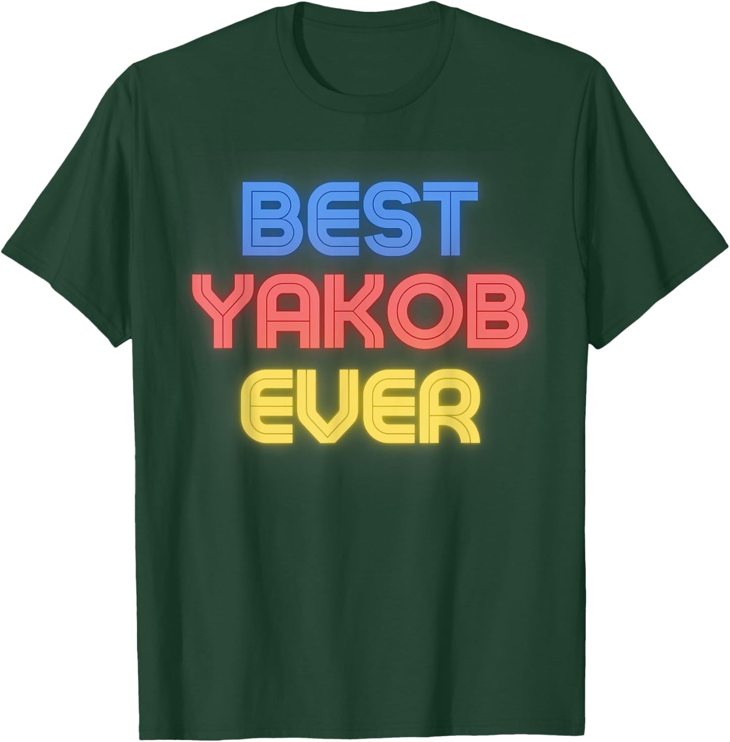 Best Yakob Ever - Funny Yakob Name Yakob T-Shirt - T-Shirt | Forest