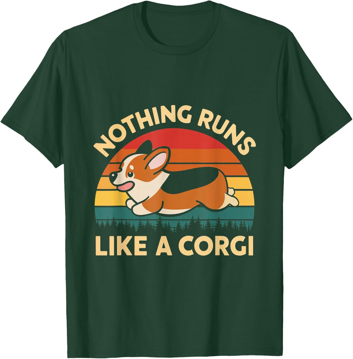 Nothing Runs Like Corgi Dog Lover Corgi Owners Corgis Men Women T-Shirt - T-Shirt | Forest