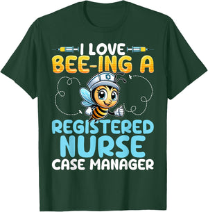 I Love Bee-Ing a Registered Nurse Case Manager Honey Bee RN T-Shirt - T-Shirt | Forest