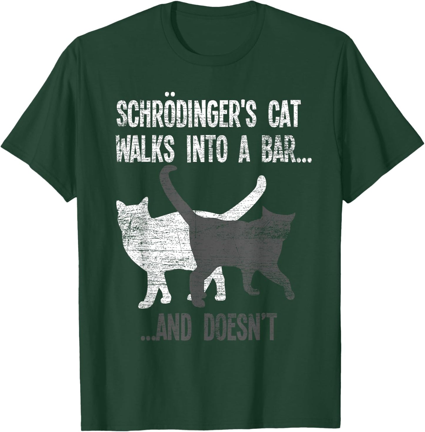 Schrodingers Cat Walks Into A Bar And Doesnt Physics T-Shirt - T-Shirt | Forest