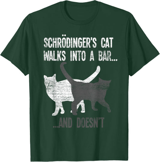 Schrodingers Cat Walks Into A Bar And Doesnt Physics T-Shirt - T-Shirt | Forest
