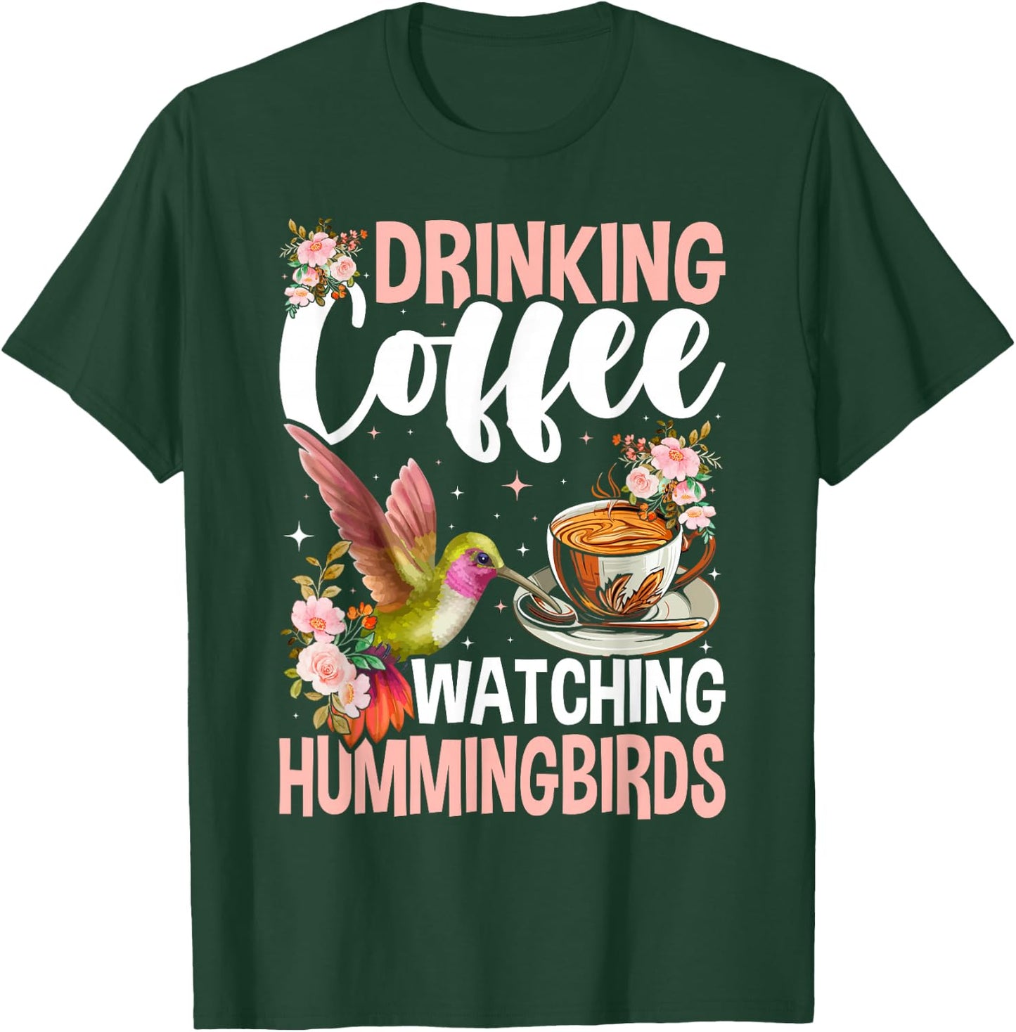 Hummingbird Love Drinking Coffee Watching Hummingbirds T-Shirt - T-Shirt | Forest