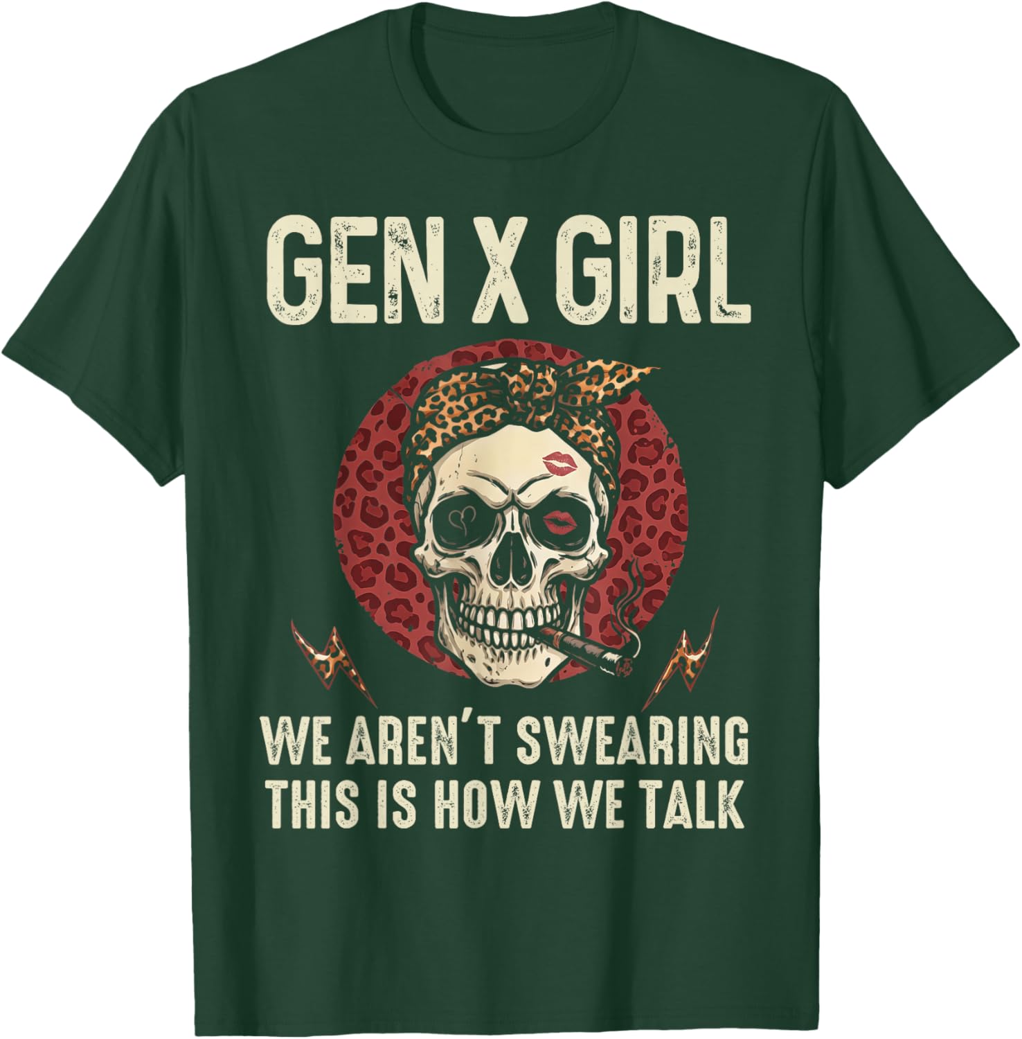 Funny Gen X Girl We aren't Swearing This is How We Talk T-Shirt - T-Shirt | Forest
