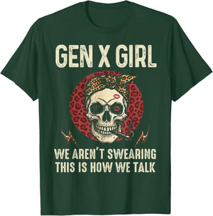 Funny Gen X Girl We aren't Swearing This is How We Talk T-Shirt - T-Shirt | Forest