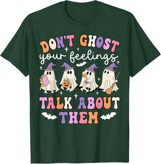 Dont Ghost Your Feeling Halloween School Counselor Halloween T-Shirt - T-Shirt | Forest