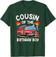 Cousin Of The Birthday Boy Fire Truck Firefighter 1St Party T-Shirt - T-Shirt | Forest