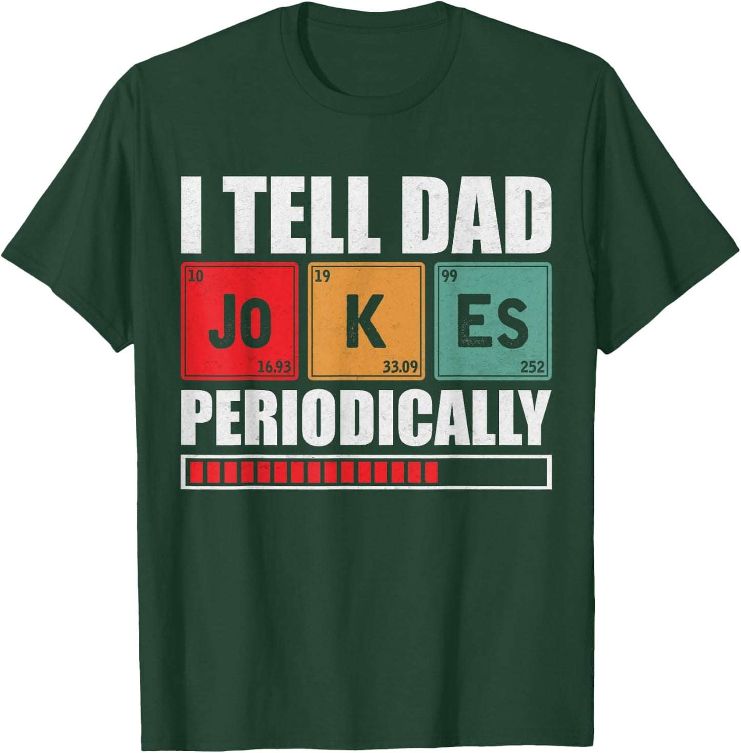 I Tell Dad Jokes Periodically Dad Joke Father's Day T-Shirt - T-Shirt | Forest