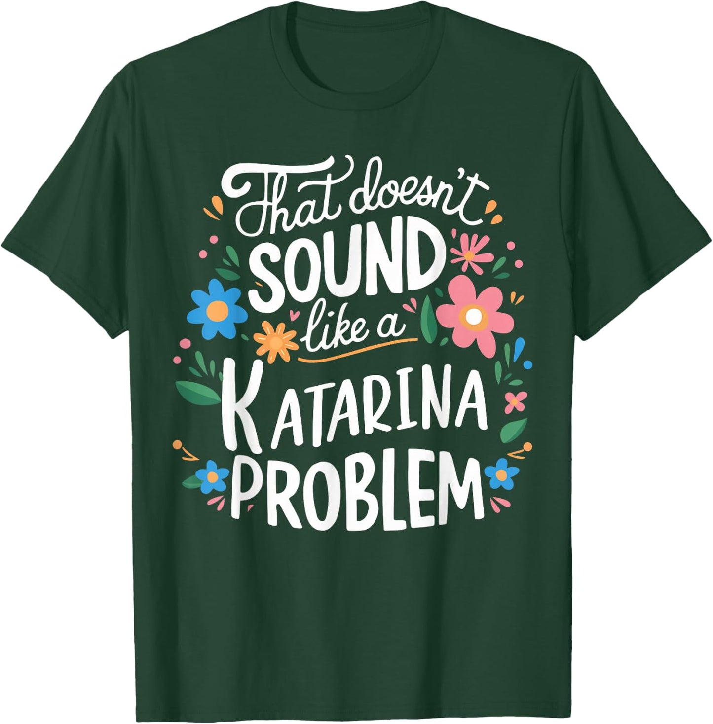 Katarina Personalized Cute Girls Katarina Name T-Shirt - T-Shirt | Forest