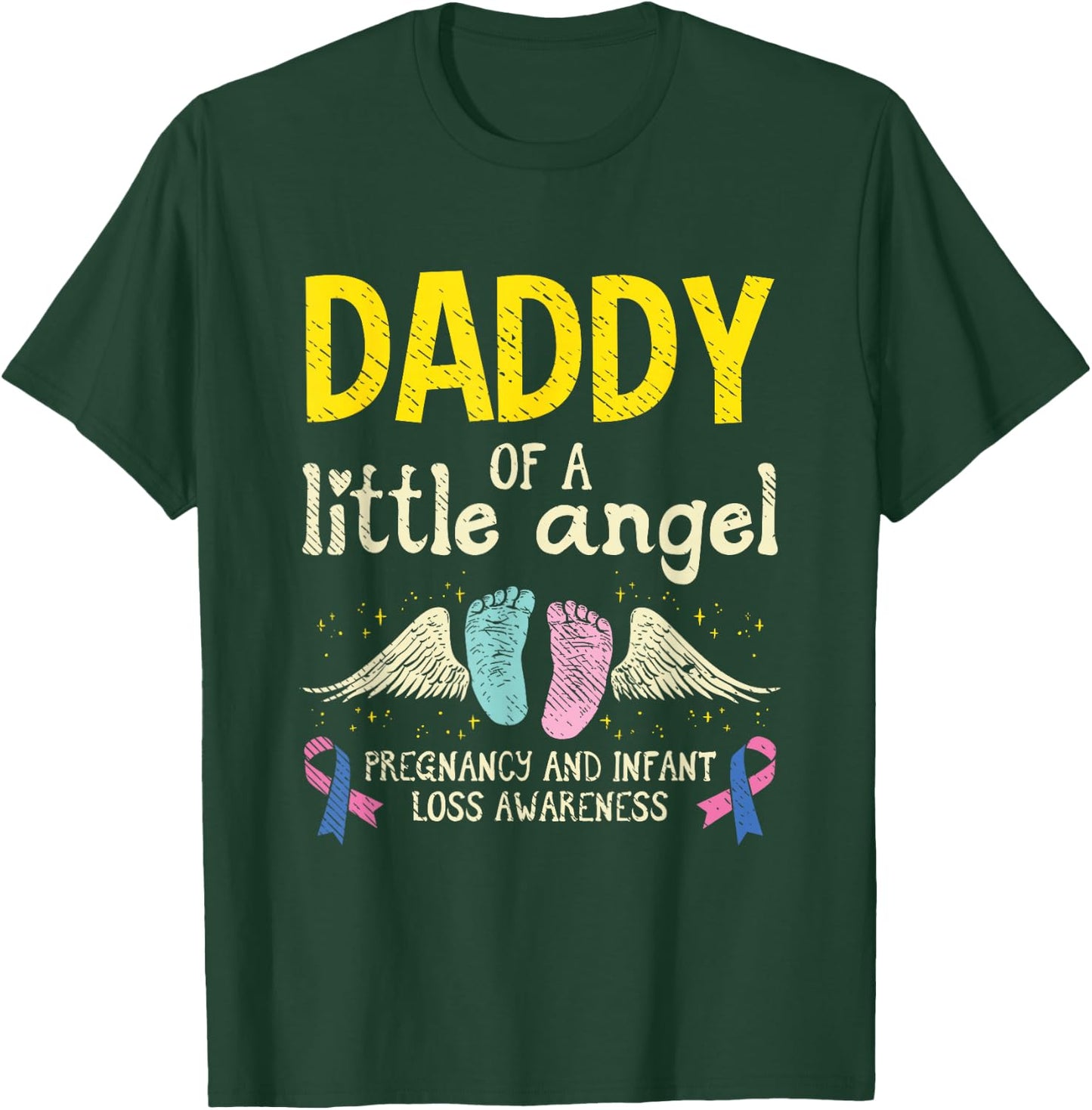 Daddy Of A Little Angel Infant Loss Awareness Miscarriage T-Shirt - T-Shirt | Forest