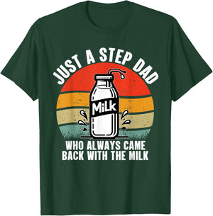 Just A Step Dad Who Always Came Back With The Milk Vintage T-Shirt - T-Shirt | Forest