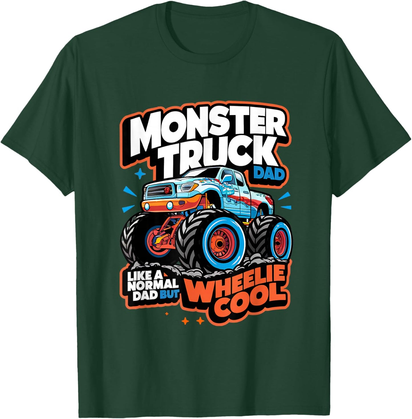 Monster Truck Dad Wheelie Cool Like Normal Dad T-Shirt - T-Shirt | Forest