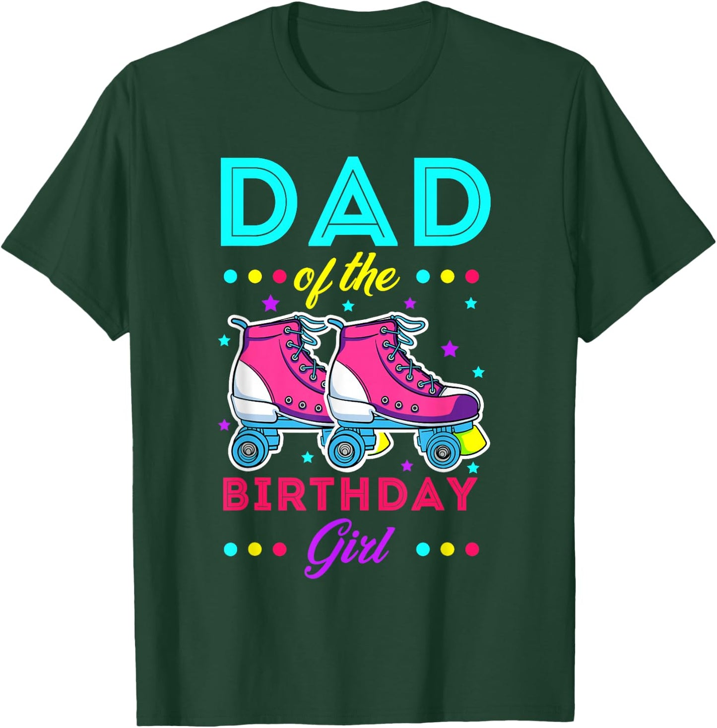 Dad of the Birthday Girl Roller Skates Bday Skating Theme T-Shirt - T-Shirt | Forest