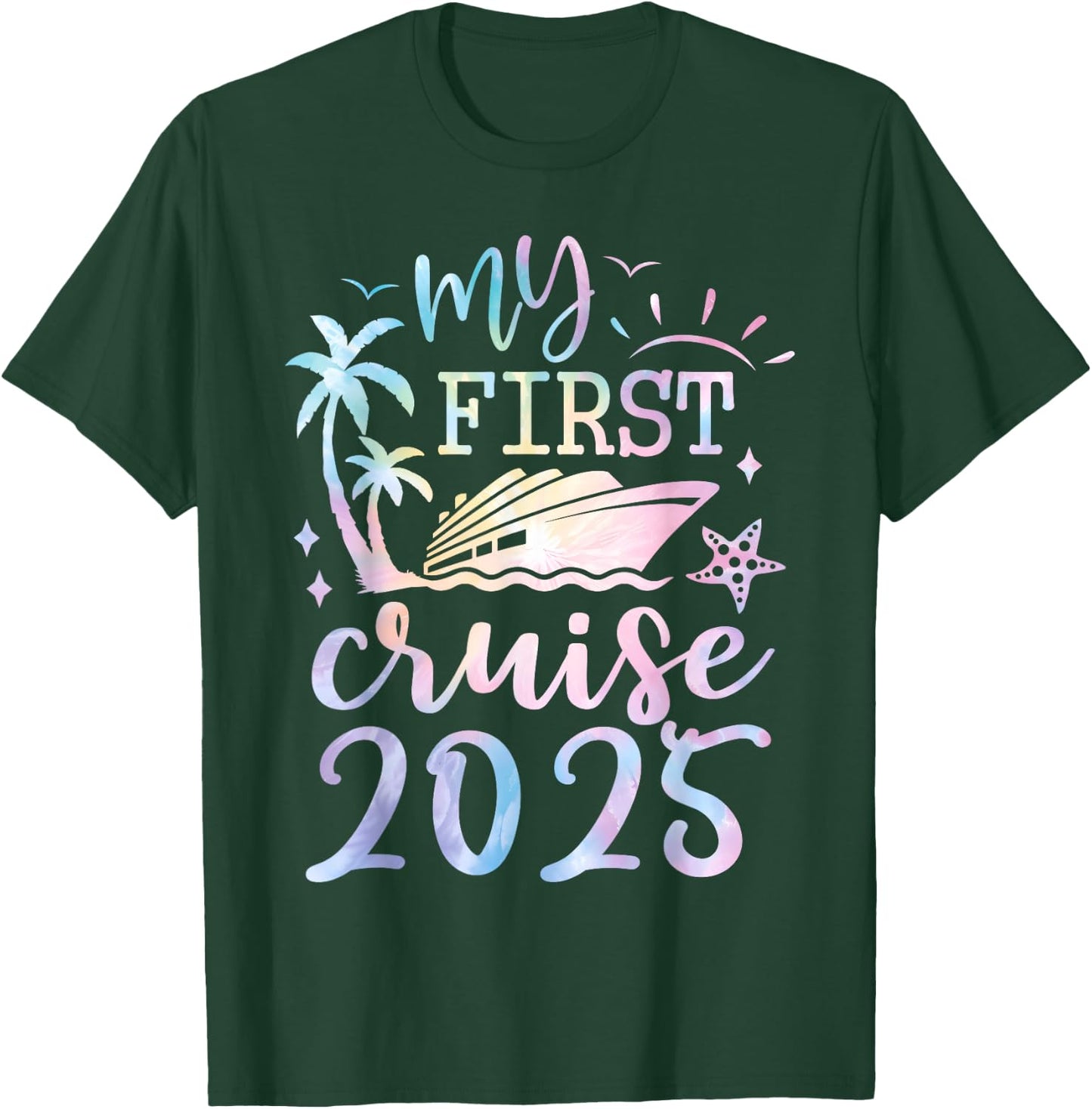 My First Cruise 2025 Funny Cruise 2025 First Time Cruise T-Shirt - T-Shirt | Forest