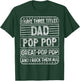 Three Titles Dad Pop pop & Great Pop pop And I Rock Them All T-Shirt - T-Shirt | Forest