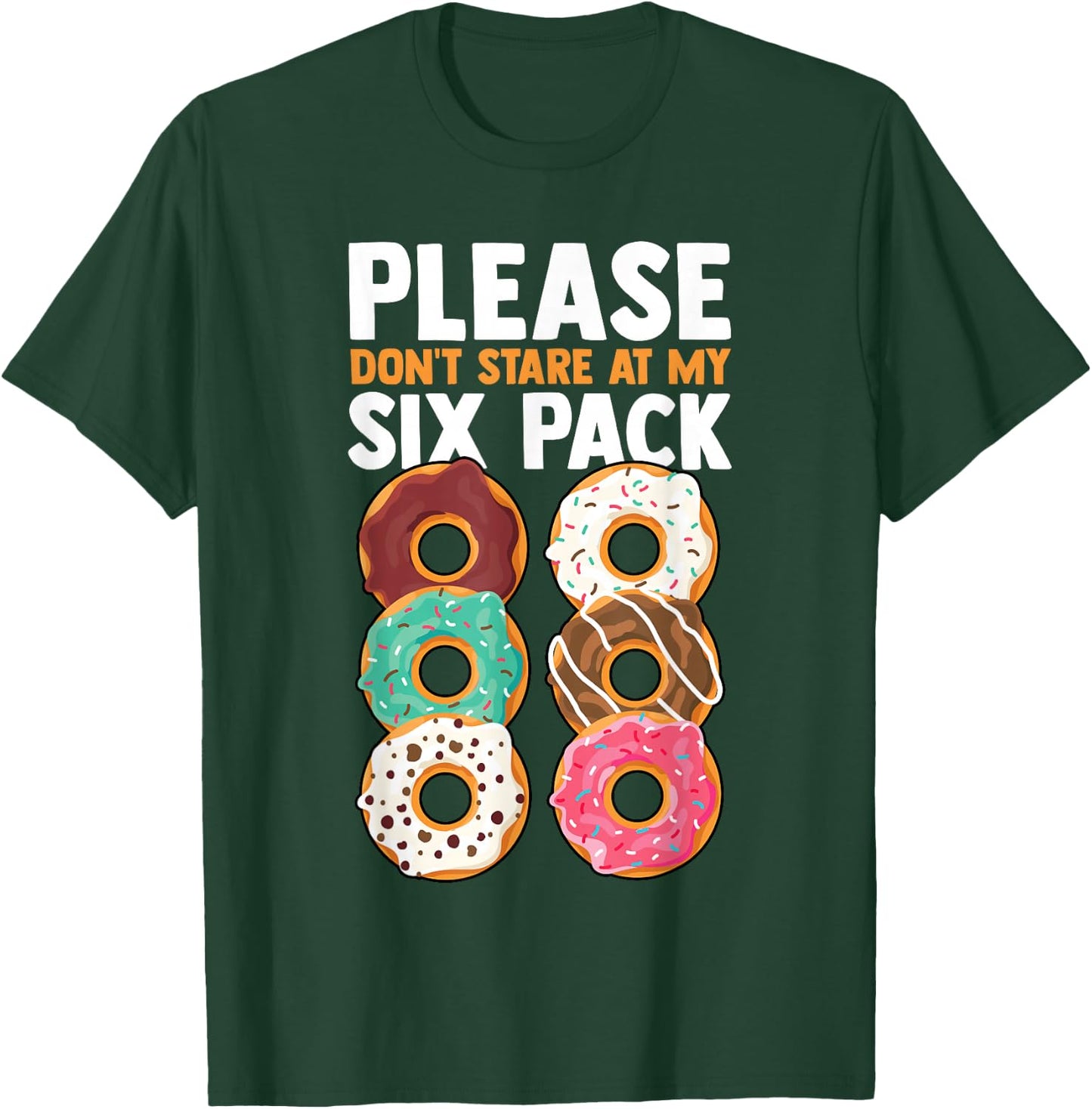Please Don't Stare at My Six Pack Fake Muscle Donuts Abs Gym T-Shirt - T-Shirt | Forest