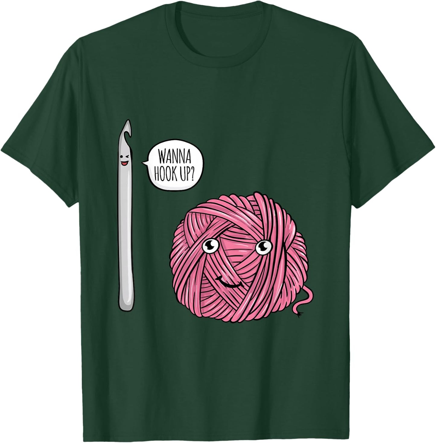Funny Wanna Hook Up Crochet Lover Gift Crocheting Gifts T-Shirt - T-Shirt | Forest