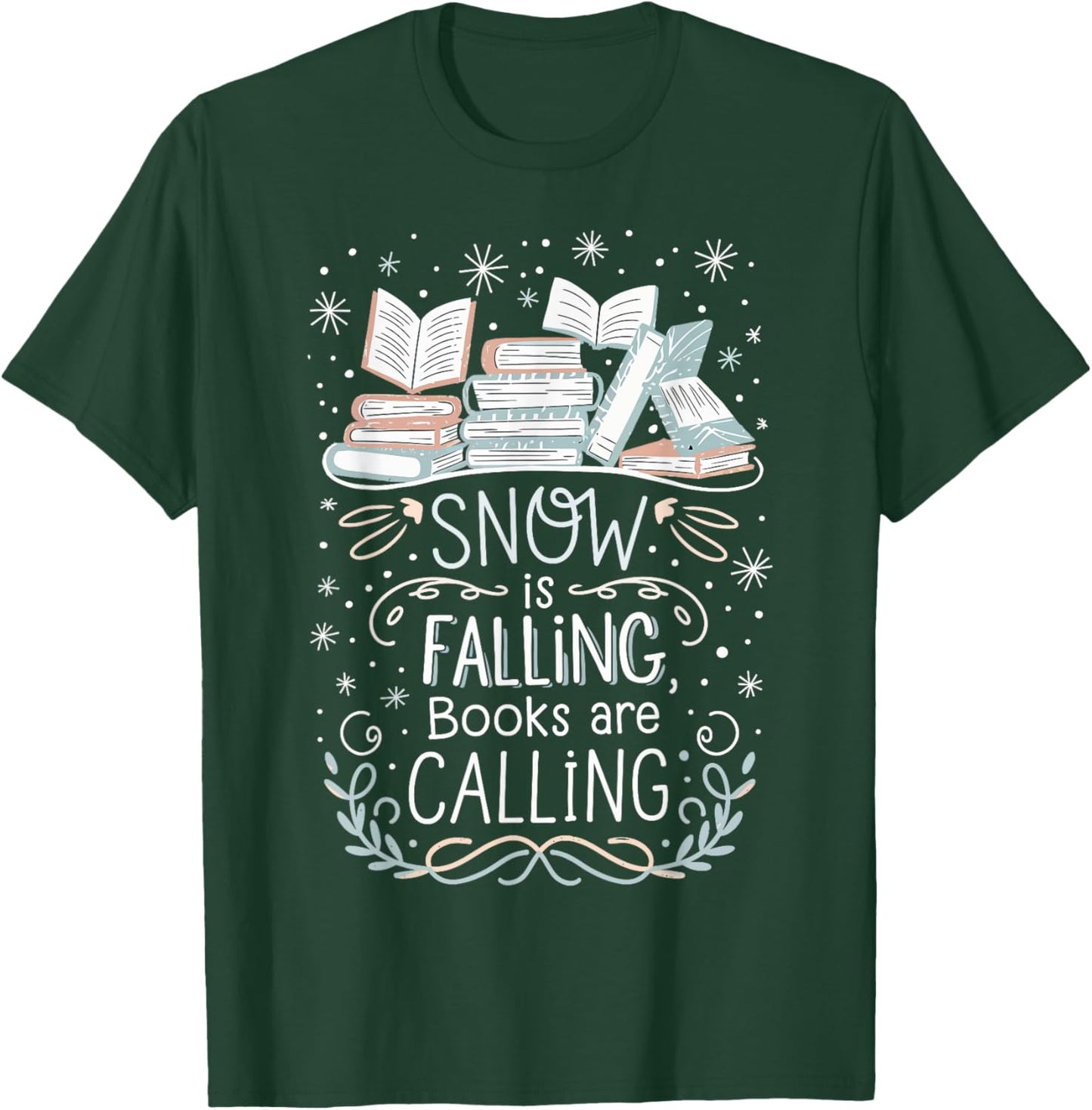 Snow Is Falling Books Are Calling T-Shirt - T-Shirt | Forest