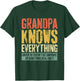 Grandpa Knows Everything Shirt Men Funny Grandpa Fathers Day T-Shirt - T-Shirt | Forest