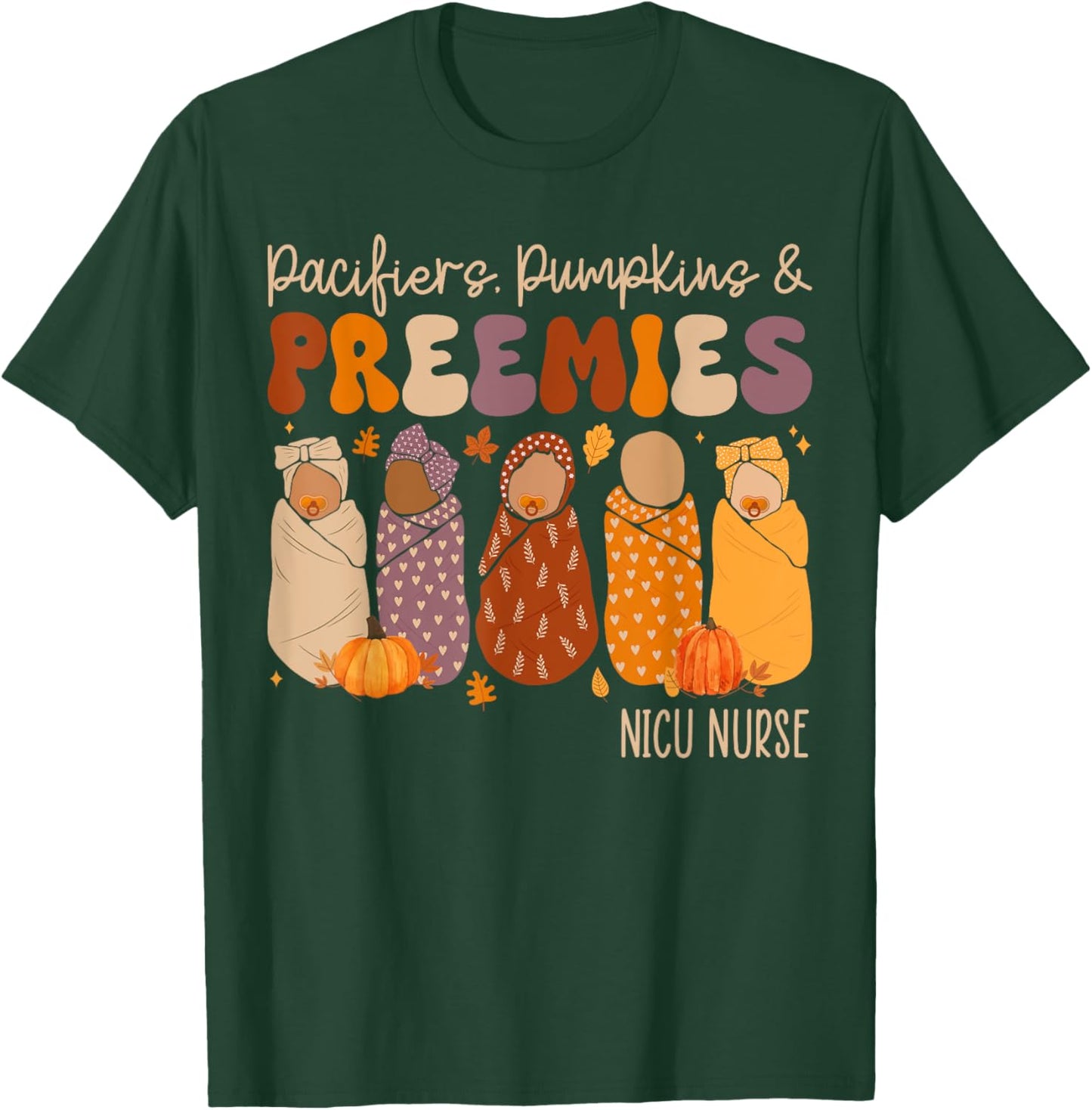 Pacifiers Pumpkins And Preemies Fall Nicu Nurse Halloween T-Shirt - T-Shirt | Forest
