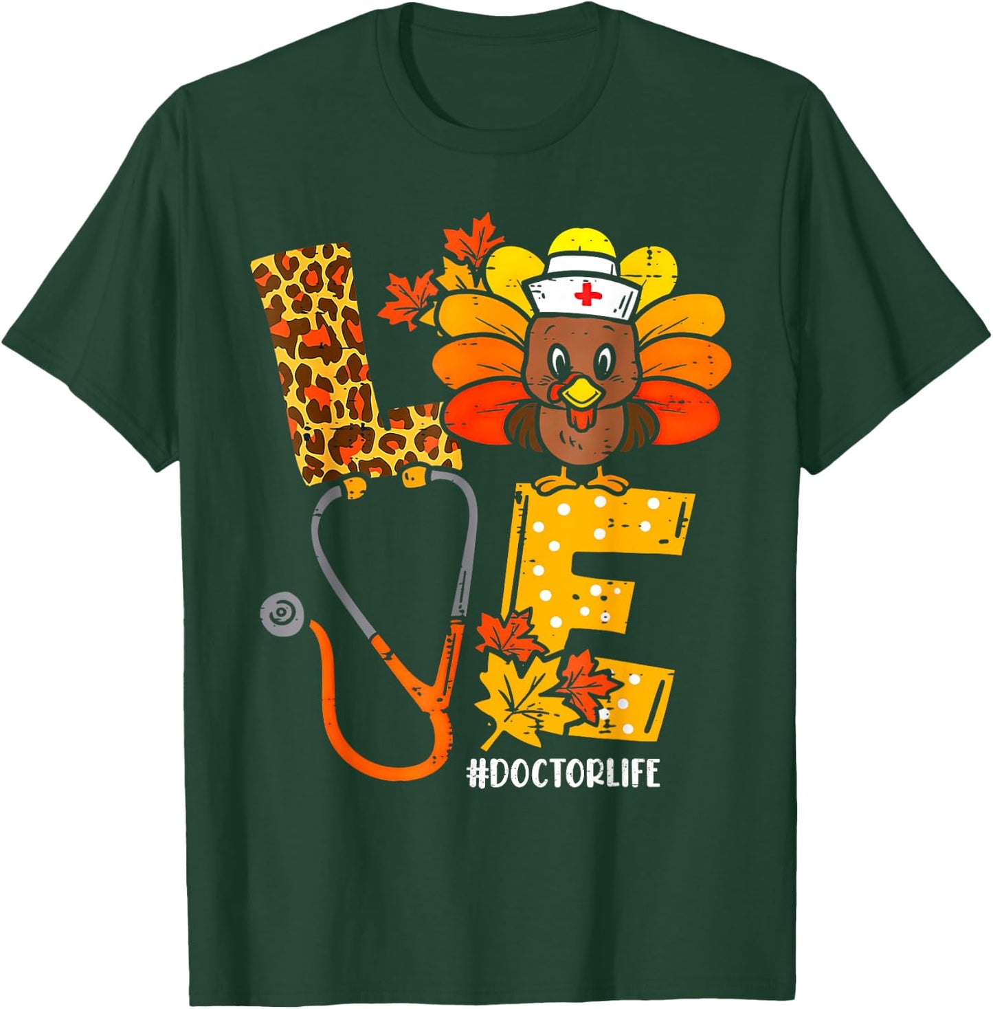 Love Turkey Stethoscope Doctor Life Leopard Thanksgiving T-Shirt - T-Shirt | Forest