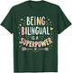 Being Bilingual Is A Superpower Back To School ESL Teacher T-Shirt - T-Shirt | Forest