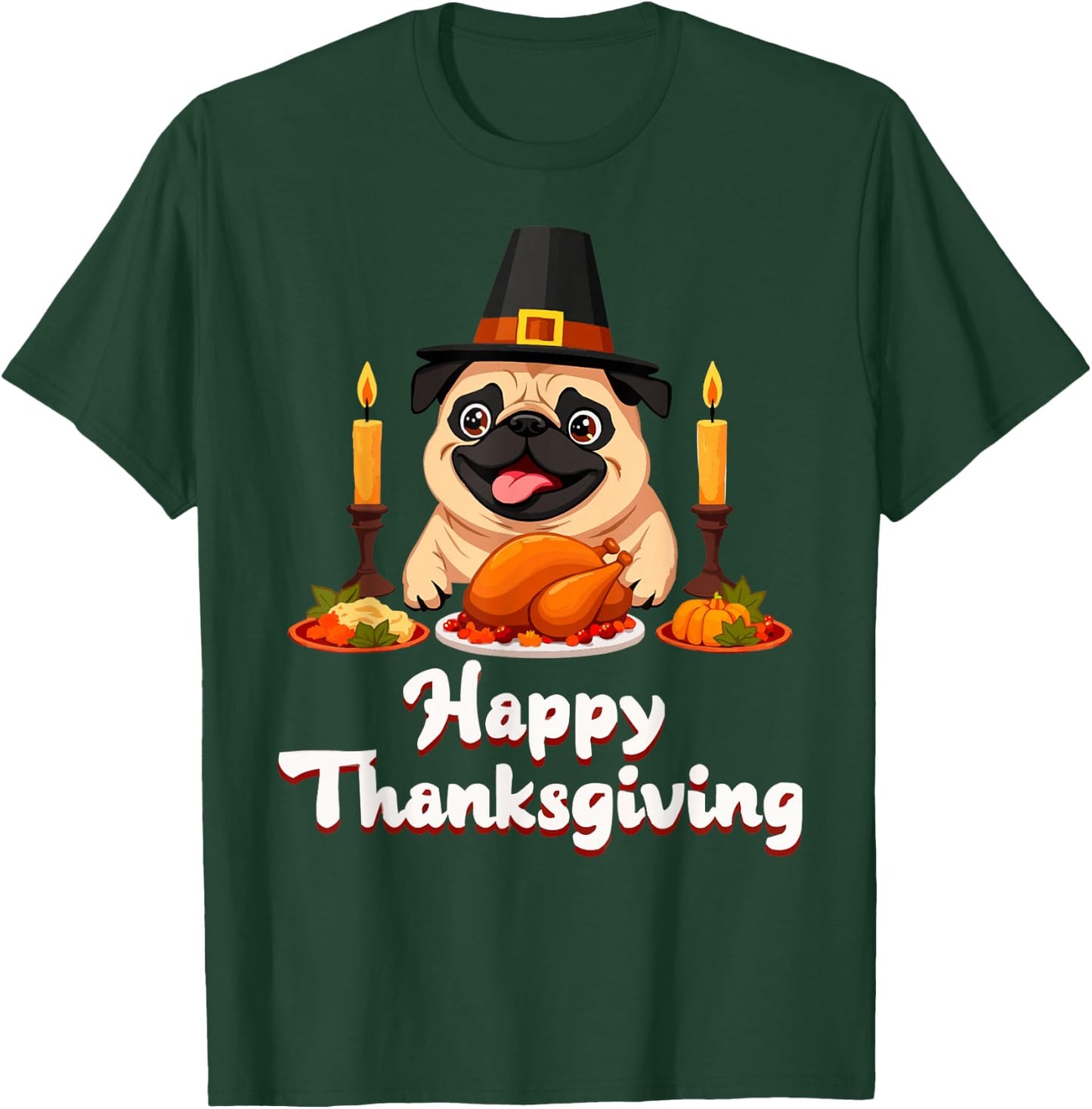 Pug Pilgrim's Hat Happy Thanksgiving Day Harvest Festival T-Shirt - T-Shirt | Forest