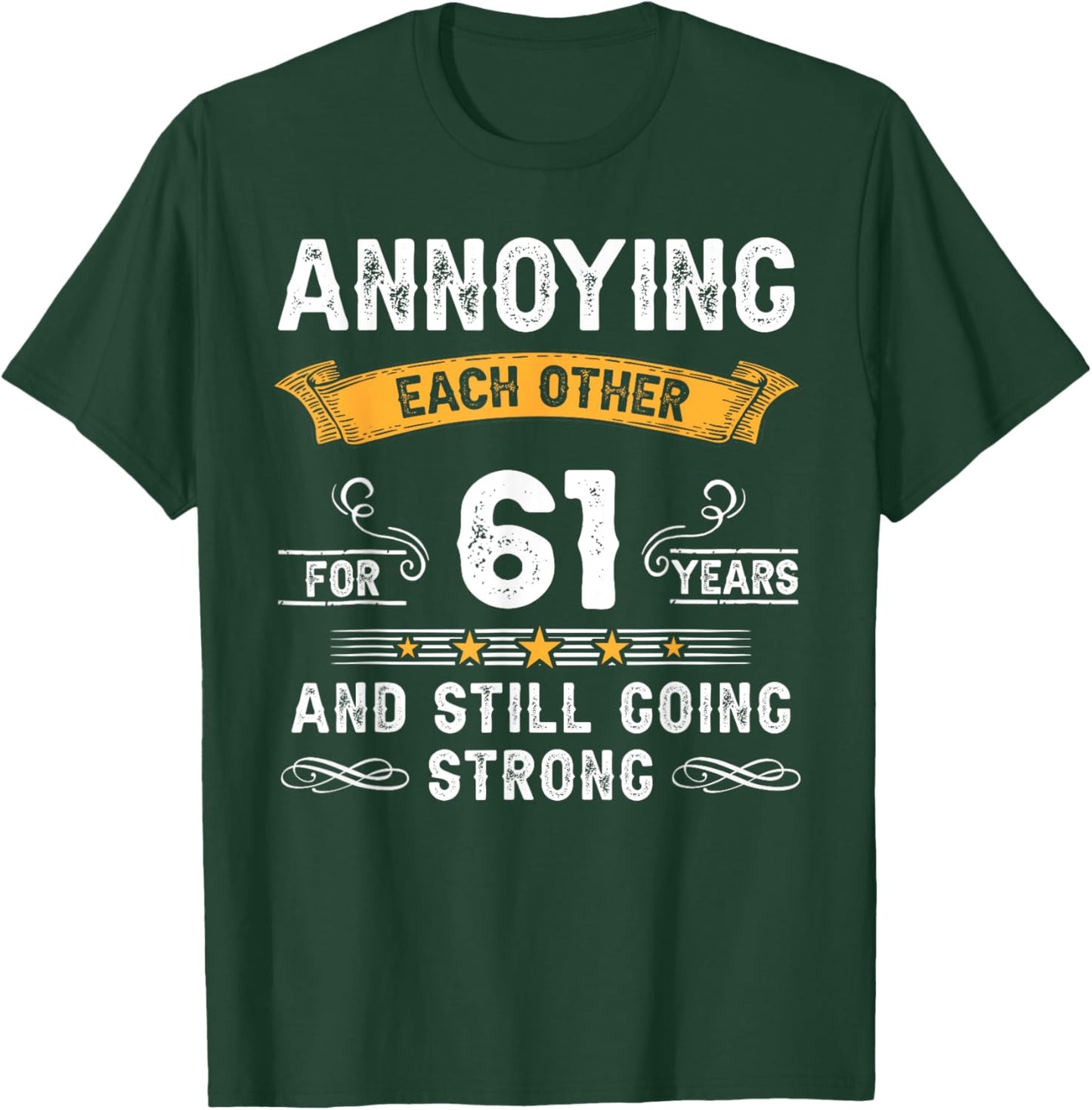 Annoying Each Other For 61 Years 61st Wedding Anniversary T-Shirt - T-Shirt | Forest
