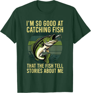So Good At Catching Fish The Fish Tell Stories About Me T-Shirt - T-Shirt | Forest