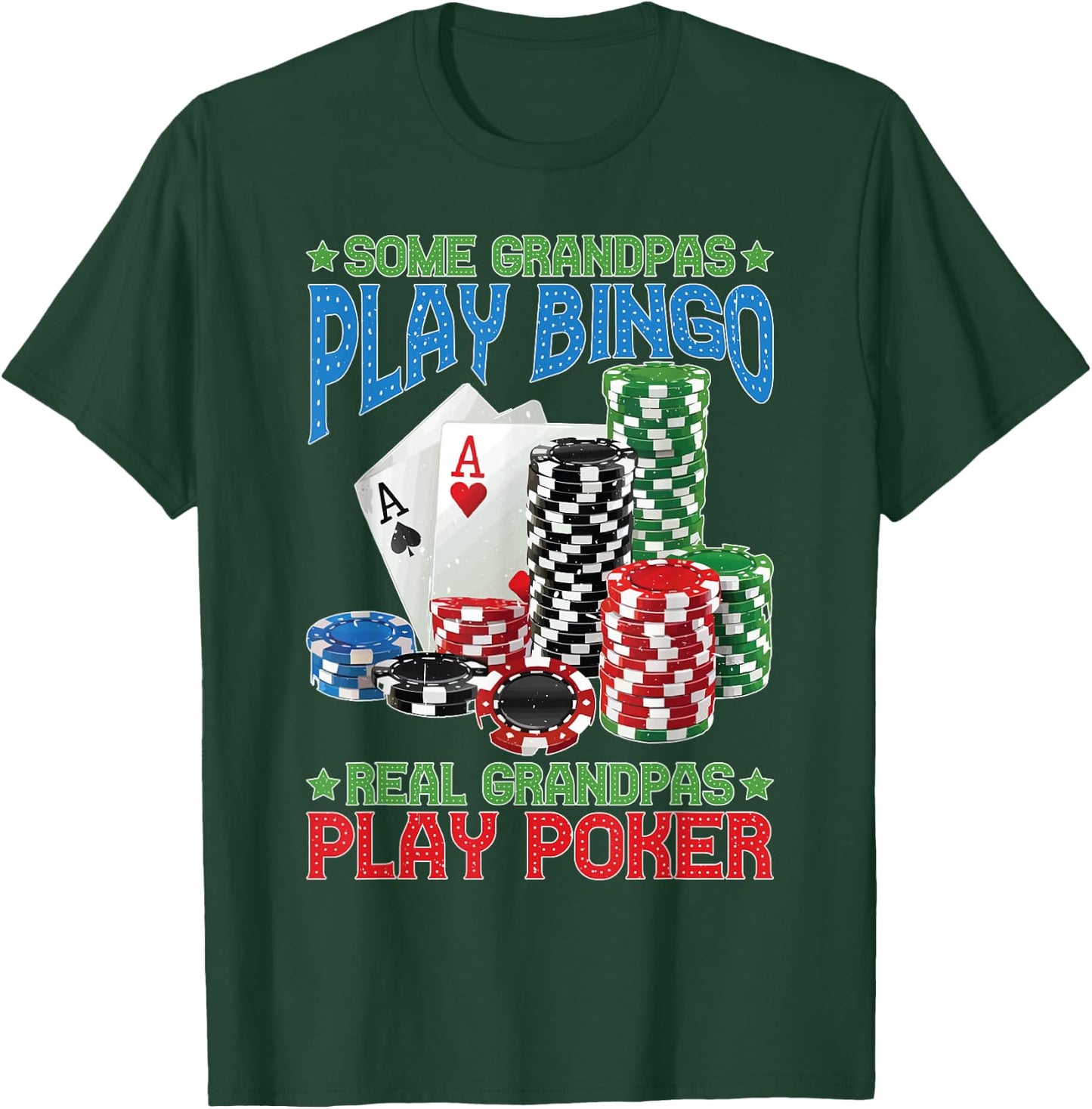 Some Grandpas Play Bingo Real Grandpas Play Poker T-Shirt - T-Shirt | Forest