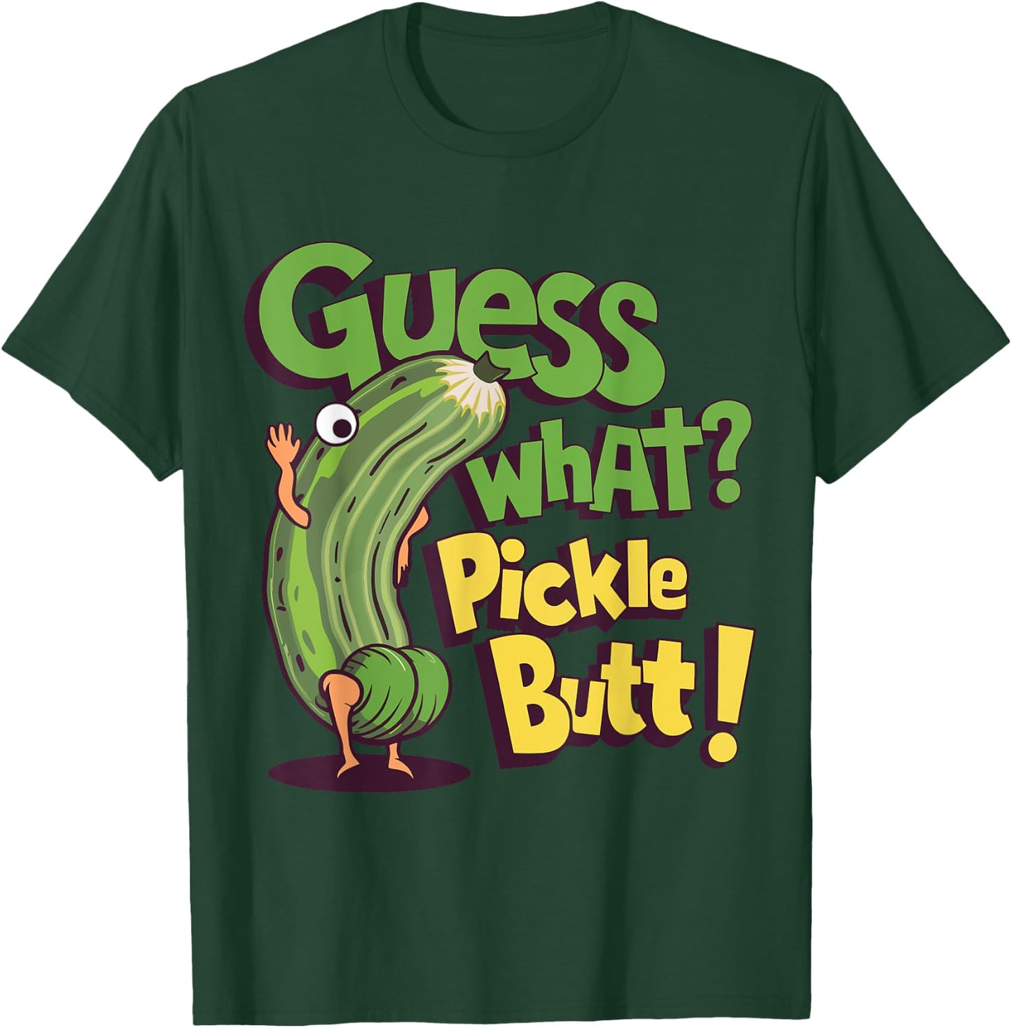Guess What? Pickle Butt! Funny Cucumber Meme Pickle Joke T-Shirt - T-Shirt | Forest