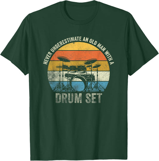 Drummer Never Underestimate An Old Man With A Drum Set T-Shirt - T-Shirt | Forest