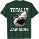 Cool Shark Totally Jaw-Some Beach Funny Shark Men Women Kids T-Shirt - T-Shirt | Forest
