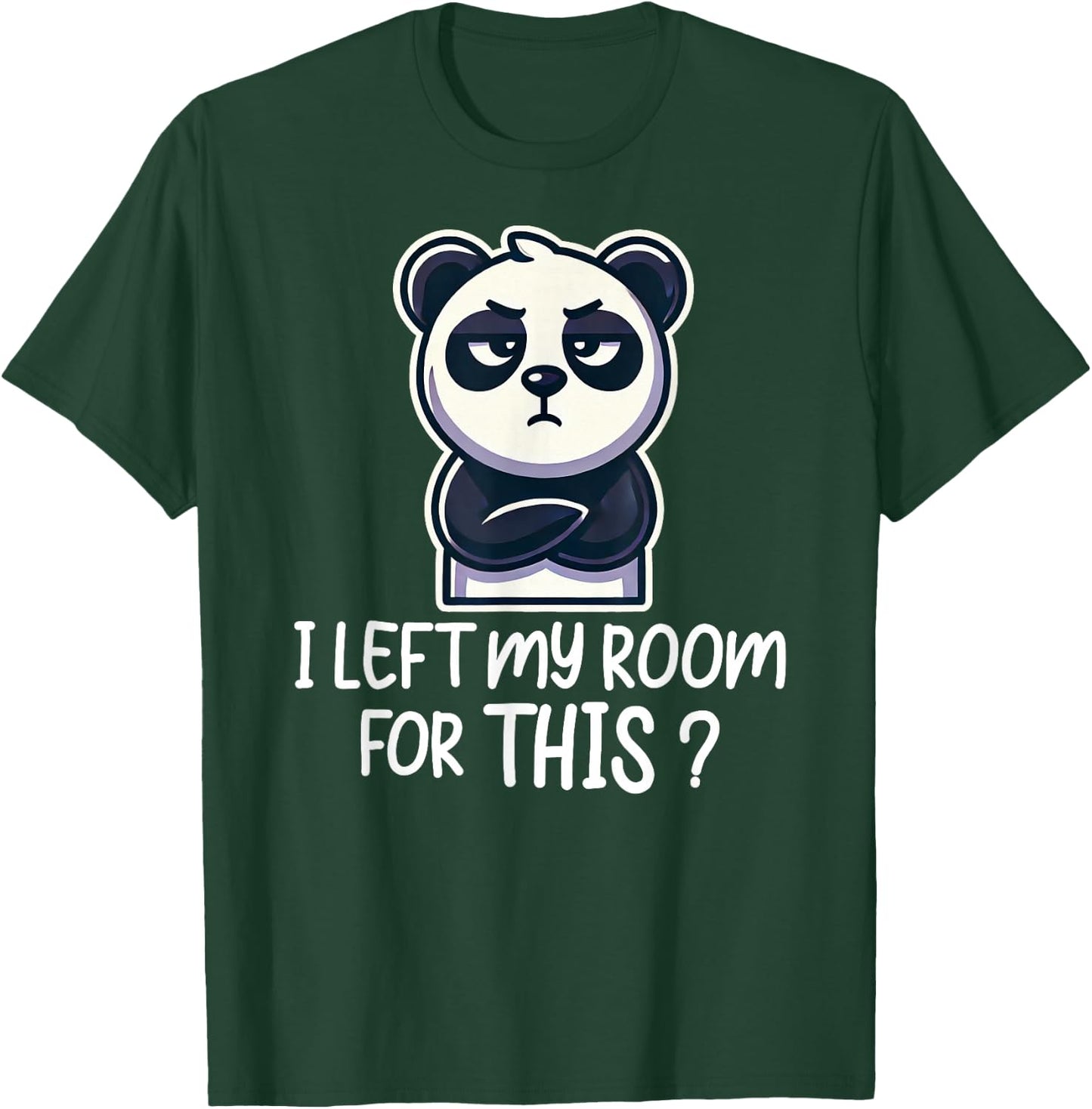 I Left My Room For This Funny Panda T-Shirt - T-Shirt | Forest