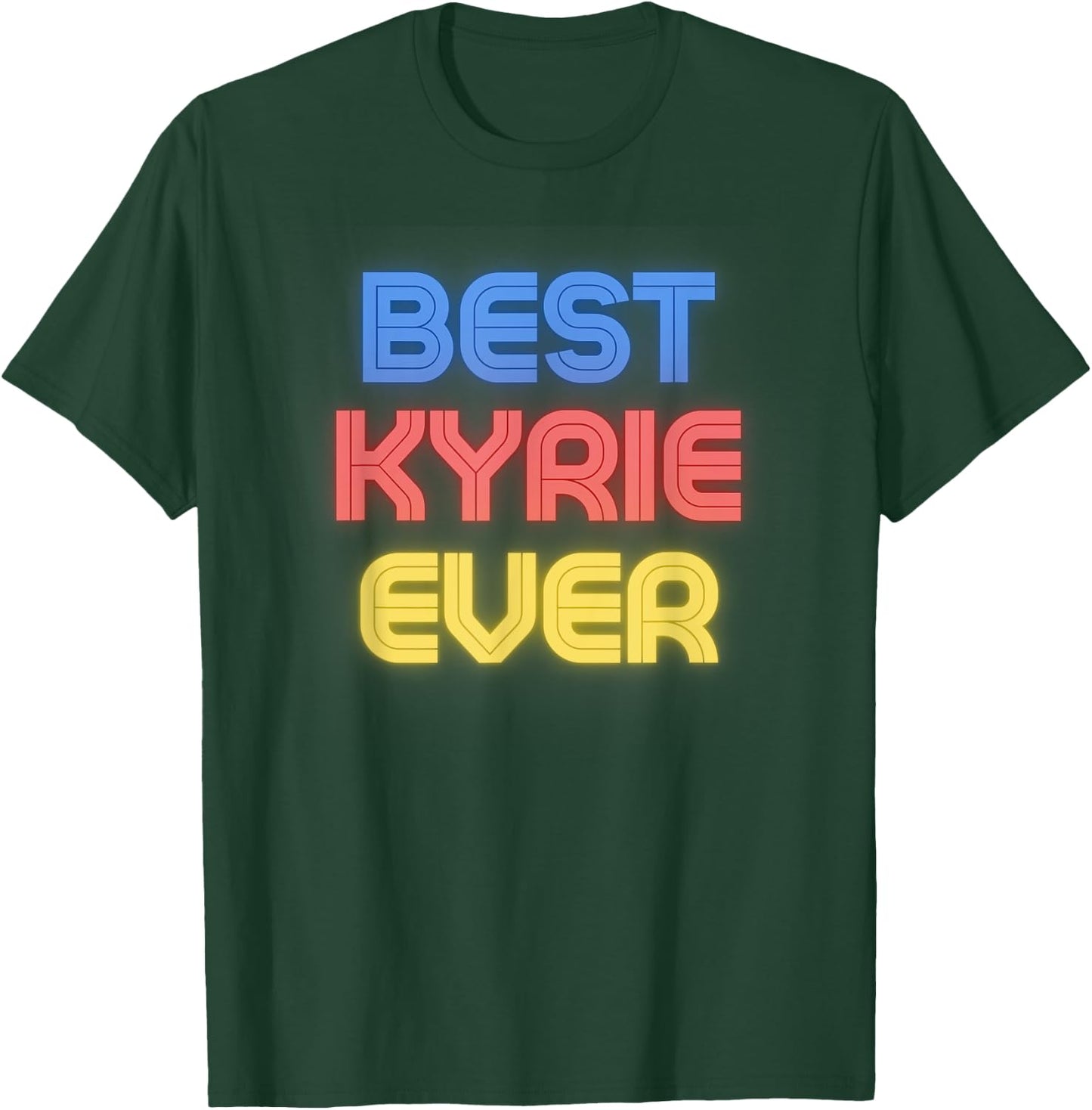 Best Kyrie Ever - Funny Kyrie Name Kyrie T-Shirt - T-Shirt | Forest