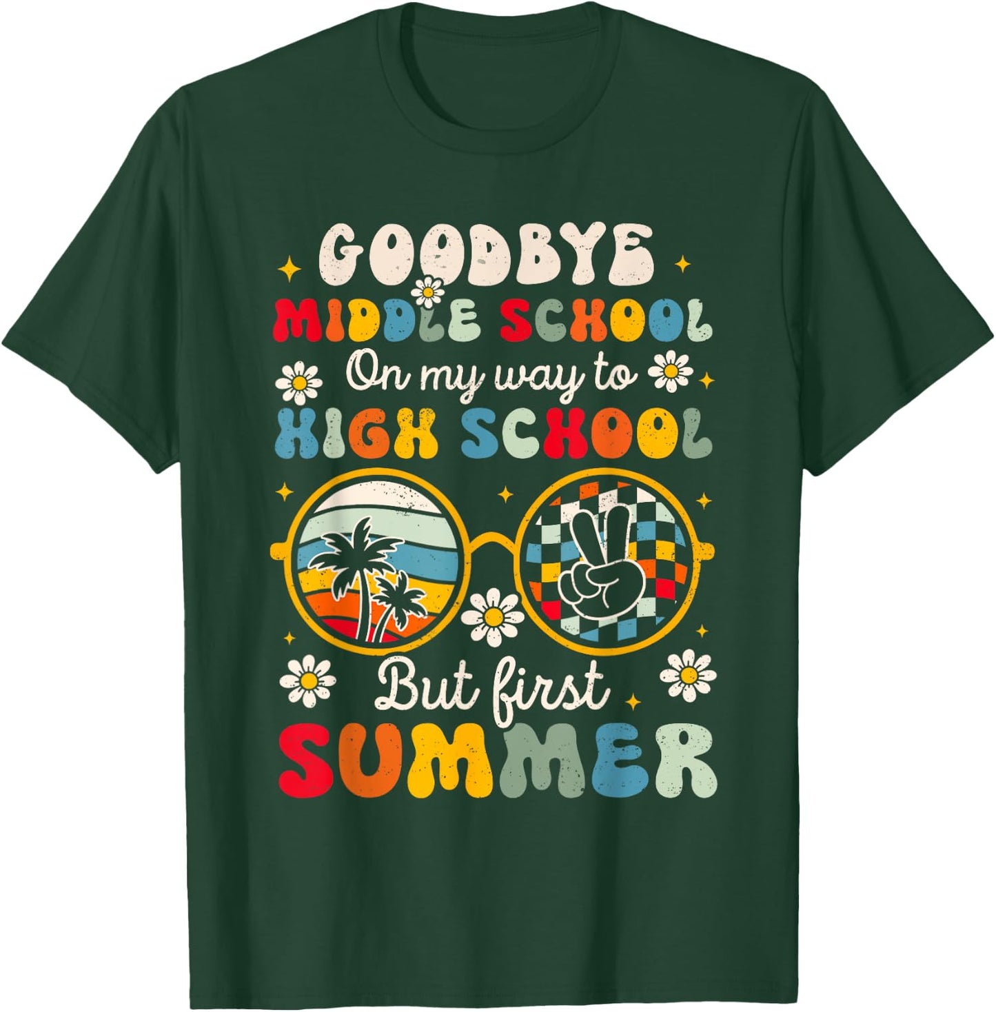 Goodbye Middle School Graduation To High School Hello Summer T-Shirt - T-Shirt | Forest