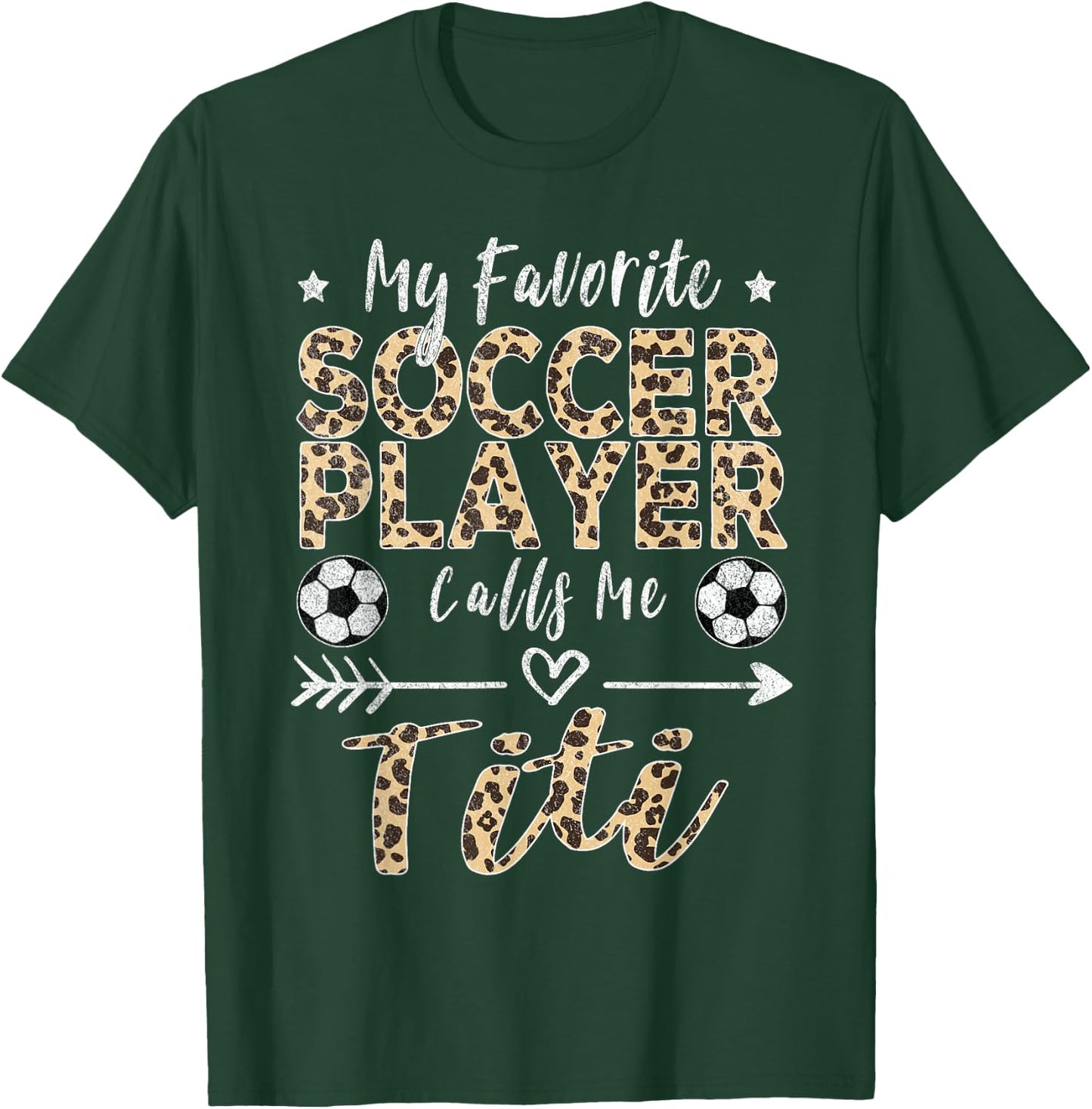 My Favorite Soccer Player Calls Me Titi Soccer Aunt T-Shirt - T-Shirt | Forest