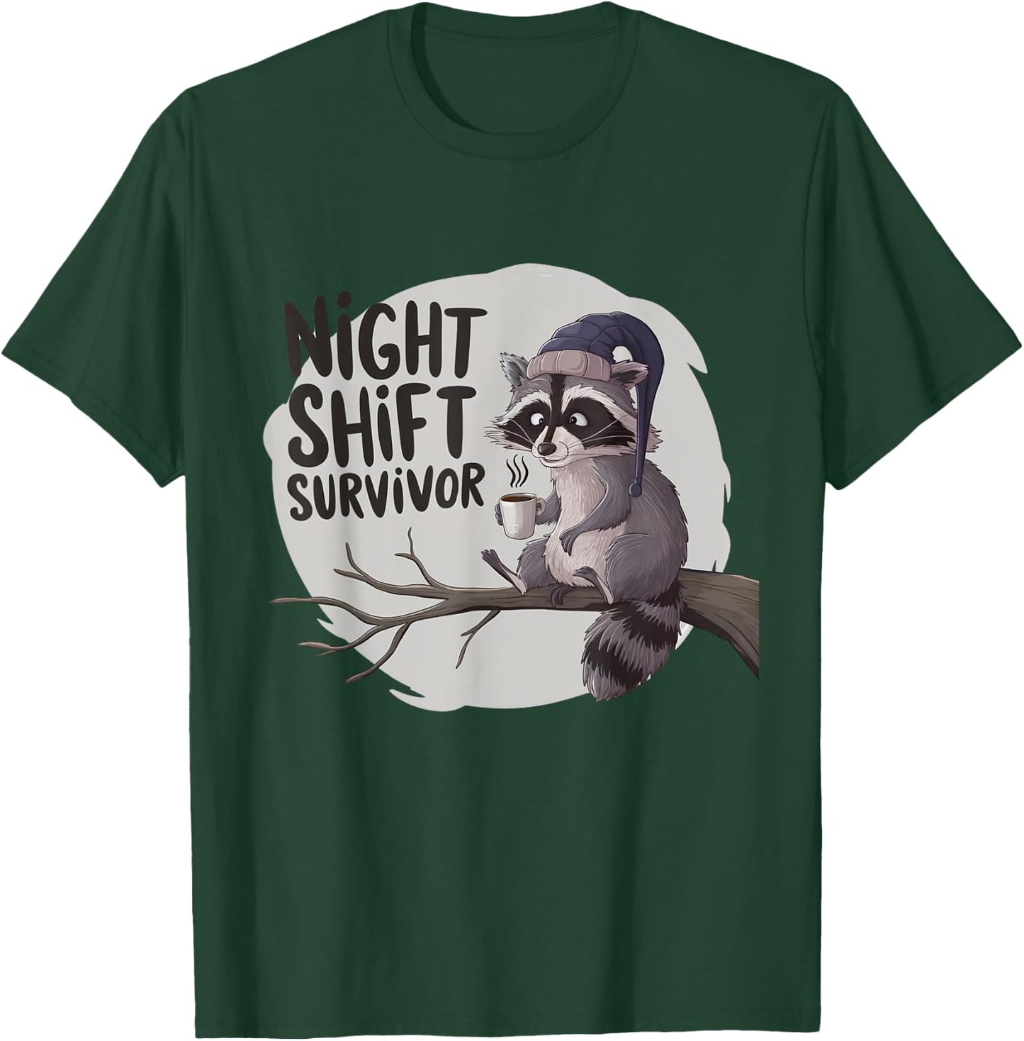 Night Shift Survivor Raccoon Coffee Lovers Funny T-Shirt - T-Shirt | Forest