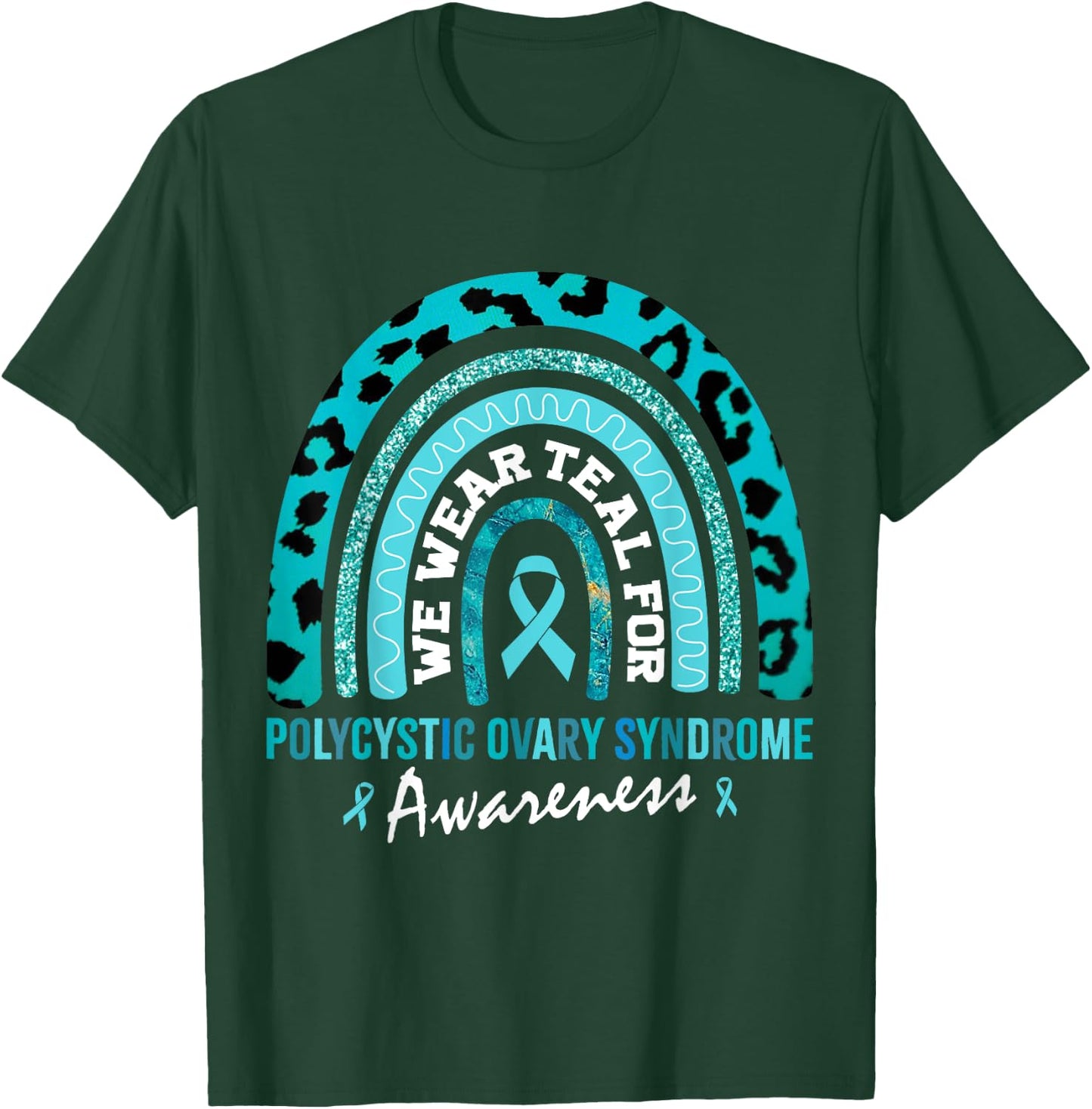 PCOS We Wear Teal for Polycystic Ovary Syndrome Awareness T-Shirt - T-Shirt | Forest