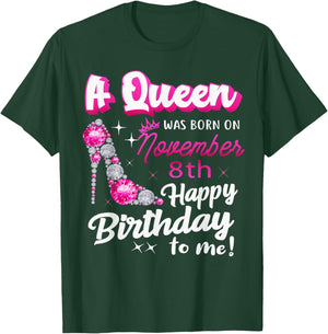 Queen Was Born On November 8th Happy Birthday To Me Nov 8 T-Shirt - T-Shirt | Forest