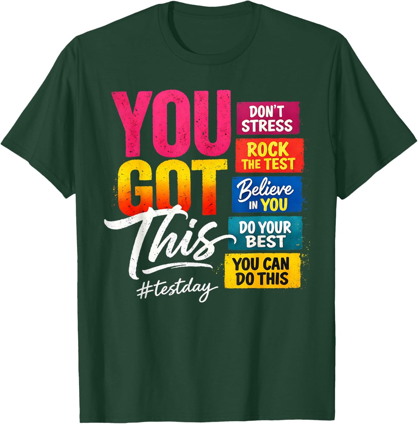 You Got This Test Day Motivational Student Teacher Testing T-Shirt - T-Shirt | Forest