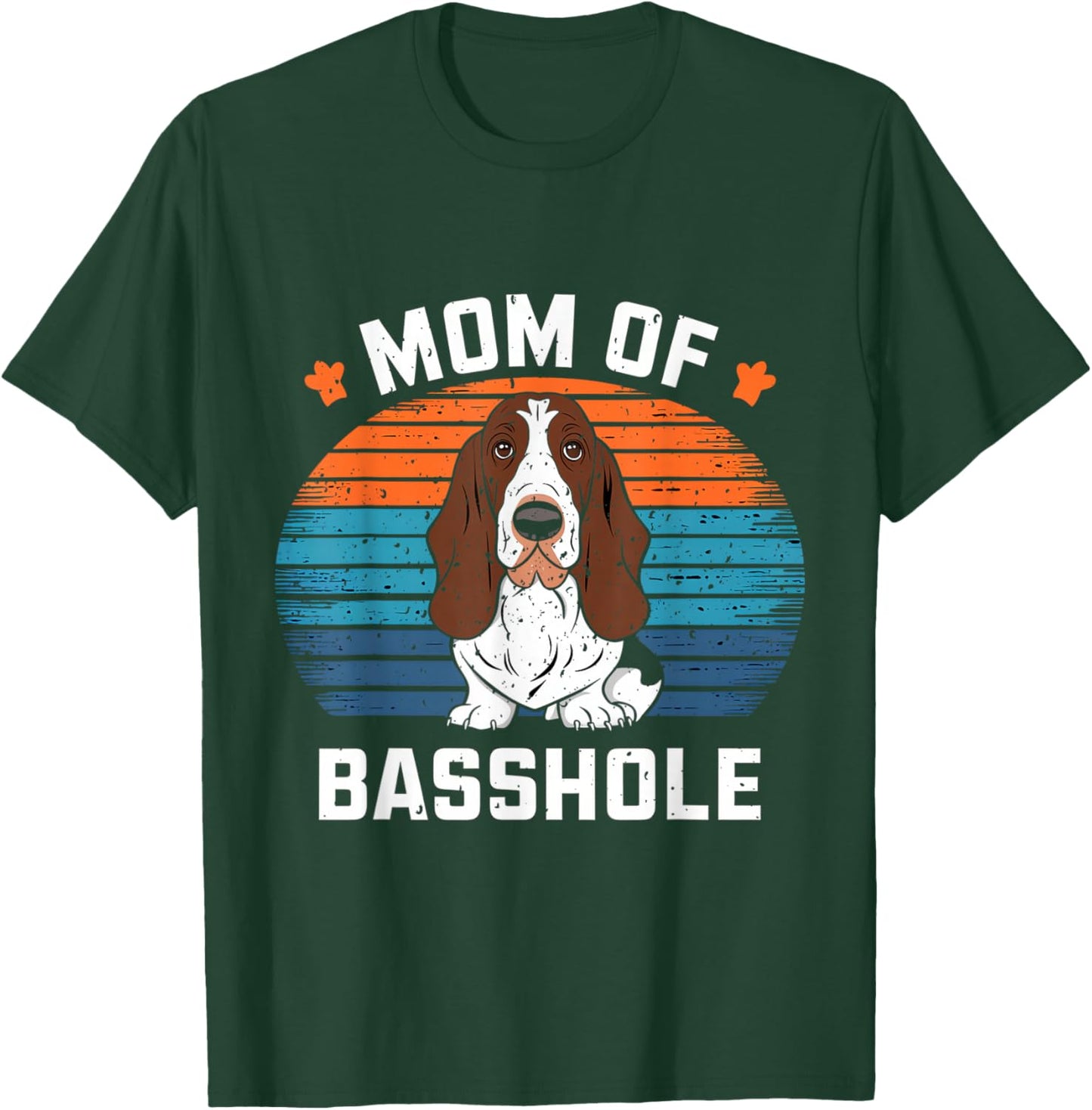 Mom Of A Basshole T-Shirt - T-Shirt | Forest