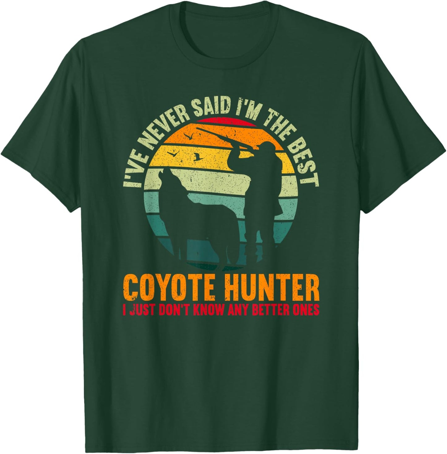 The Best Coyote Hunter Yote Funny Coyote Hunting T-Shirt - T-Shirt | Forest