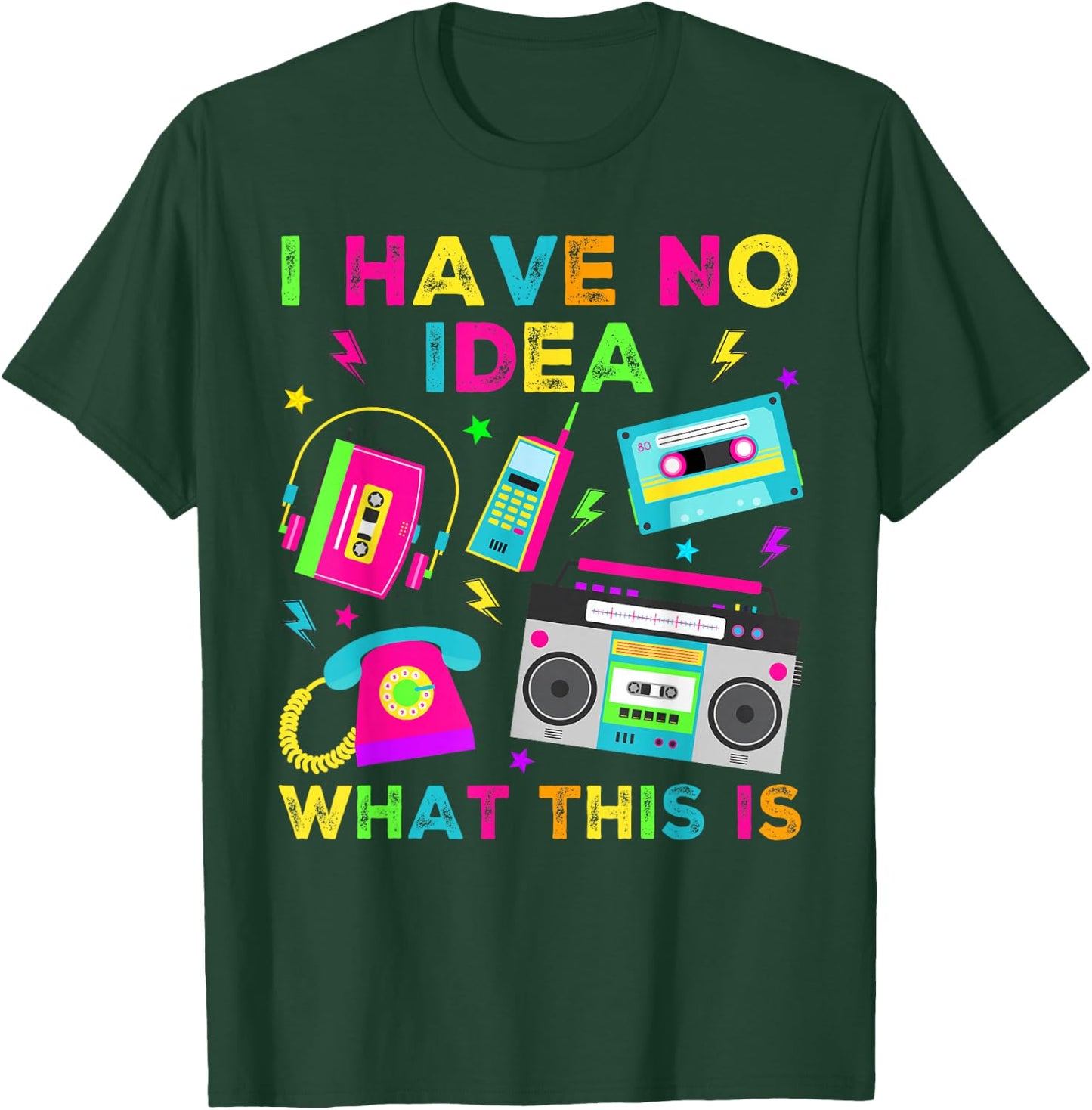 I Have No Idea What This Is Men Women Kid 70s 80s 90s Outfit T-Shirt - T-Shirt | Forest