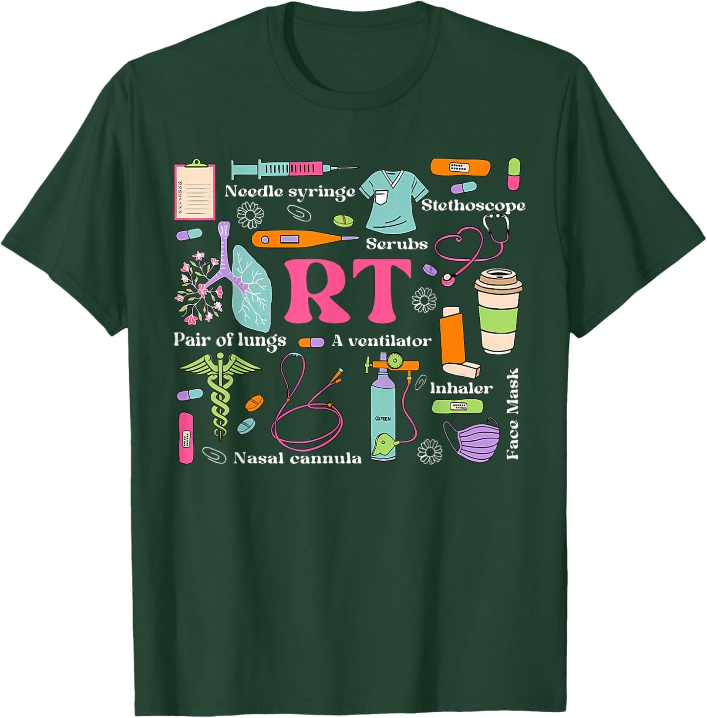 Respiratory Therapist Funny RT Care Respiratory Therapy T-Shirt - T-Shirt | Forest