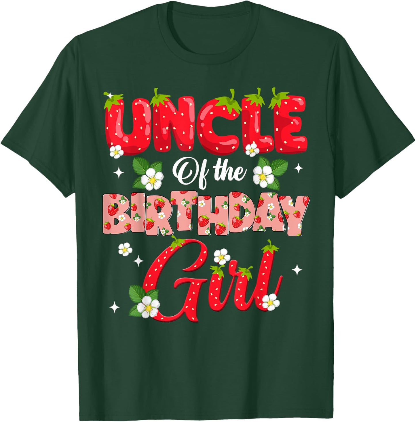 Uncle Of The Birthday Girl Strawberry Berry Sweet One Two T-Shirt - T-Shirt | Forest