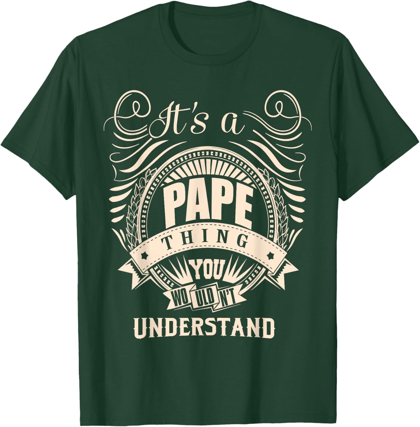 It's a PAPE thing you wouldn't understand Gifts T-Shirt - T-Shirt | Forest