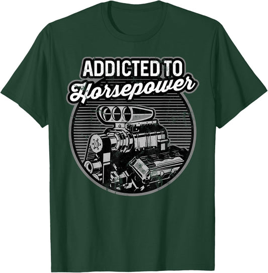 Addicted to Horsepower Supercharged Auto Motor T-Shirt - T-Shirt | Forest
