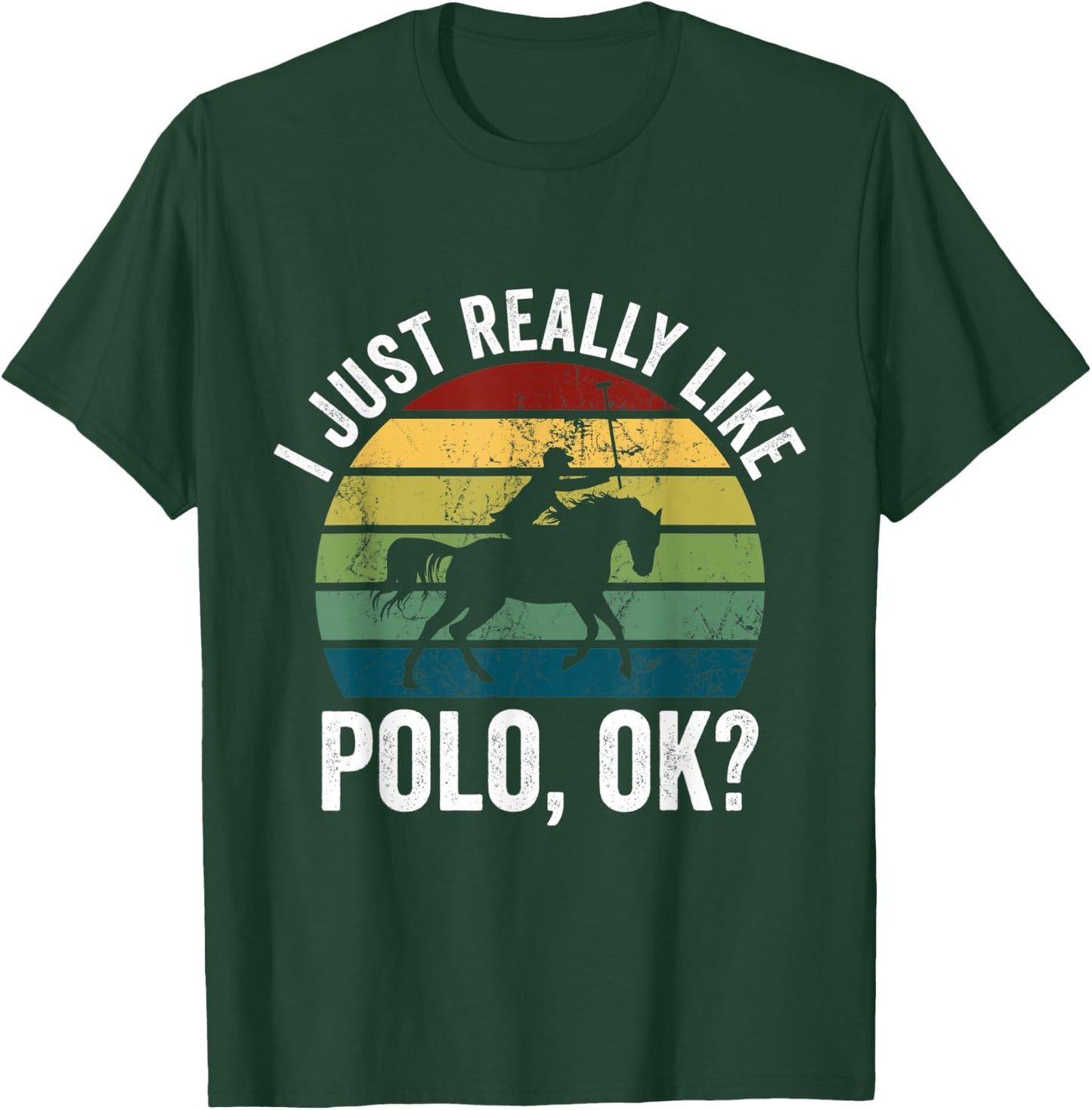 Retro Polo Rider I Just Really Like Polo OK Horse Riding T-Shirt - T-Shirt | Forest