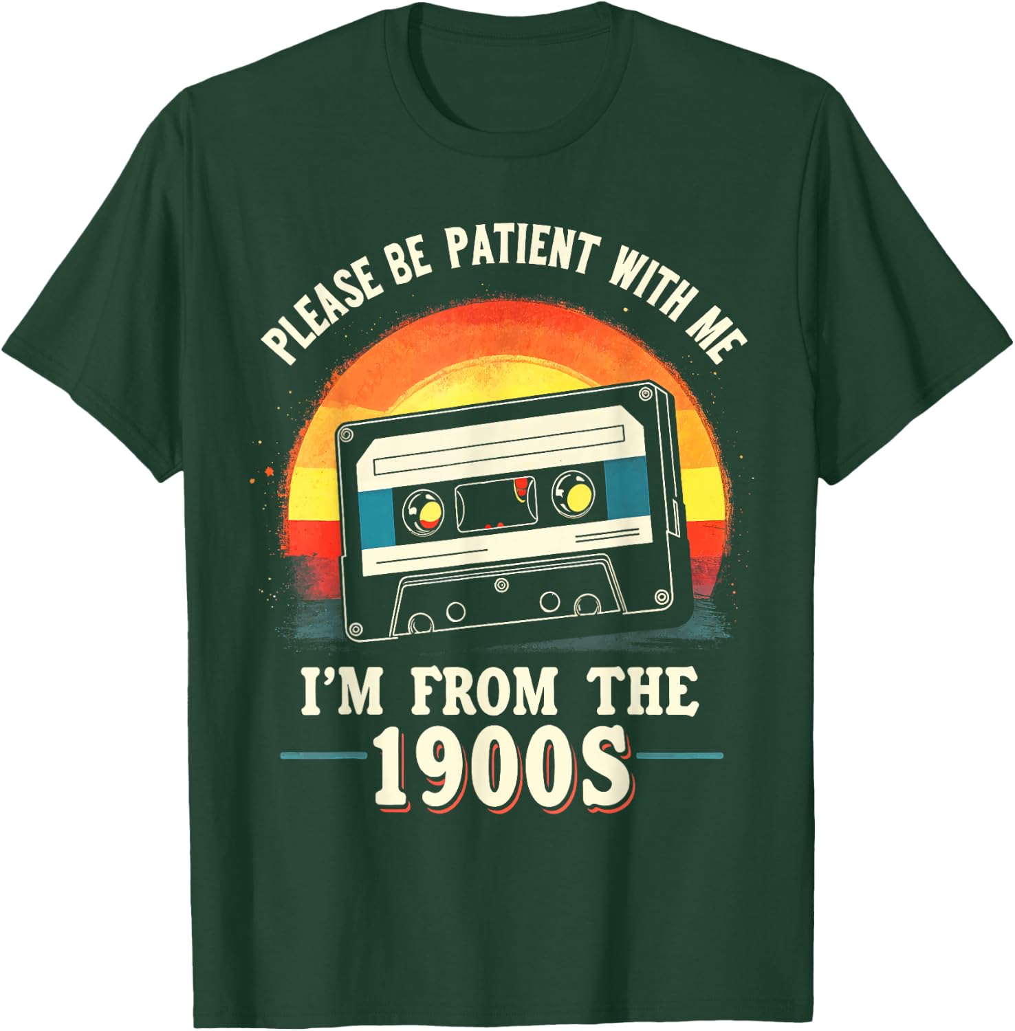 Please Be Patient With Me I'm From The 1900s Shirt Men Women T-Shirt - T-Shirt | Forest
